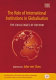 The role of international institutions in globalisation : the challenges of reform /