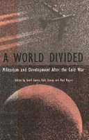 A world divided : militarism and development after the Cold War /