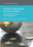The new international division of labour : global transformation and uneven development /