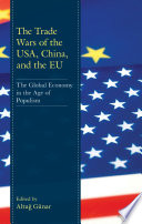 The trade wars of the USA, China, and the EU : the global economy in the age of populism /