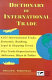 Dictionary of International trade : 4,071 international trade, economic, banking, legal & shipping terms /