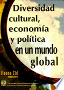 Diversidad cultural, economía y política en un mundo global /