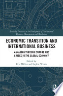 Economic transition and international business : managing through change and crises in the global economy /
