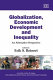Globalization, economic development and inequality : an alternative perspective /