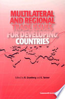 Multilateral and regional trade issues for developing countries /