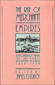 The rise of merchant empires : long-distance trade in the early modern world, 1350-1750 /