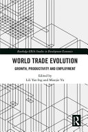 World trade evolution : growth, productivity and employment /