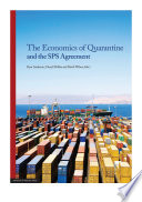 The economics of quarantine and the SPS Agreement /