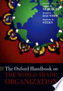 The Oxford handbook on the World Trade Organization /