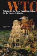 Redesigning the World Trade Organization for the twenty-first century /