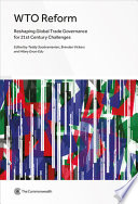 WTO reform : reshaping global trade governance for 21st century challenges /