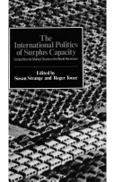 The International politics of surplus capacity : competition for market shares in the world recession /