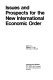 Issues and prospects for the new international economic order /