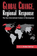 Global change, regional response : the new international context of development /