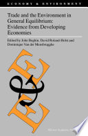 Trade and the environment in general equilibrium : evidence from developing economies /