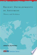 Recent developments in antitrust : theory and evidence /