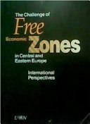 The Challenge of free economic zones in Central and Eastern Europe : international perspectives /