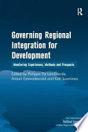 Governing regional integration for development : monitoring experiences, methods and prospects /