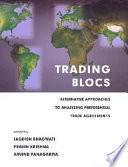 Trading blocs : alternative approaches to analyzing preferential trade agreements /