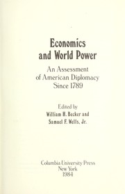 Economics and world power : an assessment of American diplomacy since 1789 /