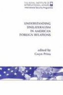 Understanding unilateralism in American foreign relations /