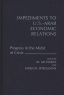 Impediments to U.S.-Arab economic relations : progress in the midst of crisis /