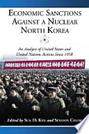 Economic sanctions against a nuclear North Korea : an analysis of United States and United Nations actions since 1950 /