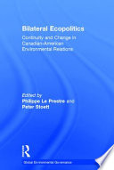 Bilateral ecopolitics : continuity and change in Canadian-American environmental relations /