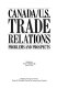 Canada/U.S. trade relations : problems and prospects /