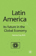 Latin America : its future in the global economy /