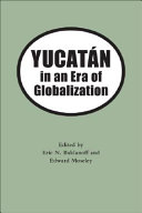 Yucatán in an era of globalization /