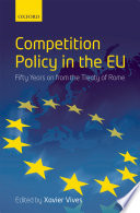 Competition policy in the EU : fifty years from the treaty of Rome /