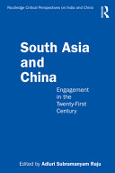 South Asia and China : engagement in the twenty-first century /