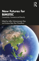 New futures for BIMSTEC : connectivity, commerce and security /