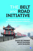 The belt and road initiative : opportunities and challenges of a Chinese economic ambition /