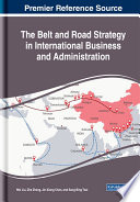 The Belt and Road strategy in international business and administration /