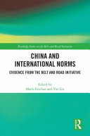 China and international norms : evidence from the Belt and Road Initiative /