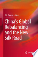 China's global rebalancing and the New Silk Road /