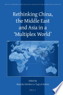 Rethinking China, the Middle East and Asia in a "multiplex world" /
