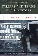Encyclopedia of tariffs and trade in U.S. history /
