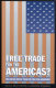 Free trade for the Americas? : the United States' push for the FTAA agreement /