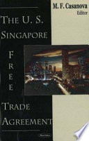 The U.S. Singapore Free Trade Agreement /