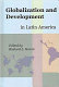 Globalization and development in Latin America /