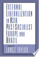 External liberalization in Asia, post-socialist Europe, and Brazil /