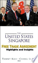 The United States Singapore Free Trade Agreement : highlights and insights /