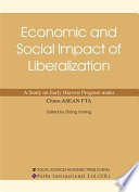 Economic and social impact of liberalization a study on early harvest program under China-ASEAN FTA.