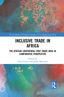 Inclusive Trade in Africa : The African Continental Free Trade Area in Comparative Perspective /