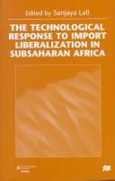 The technological response to import liberalization in SubSaharan Africa /