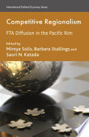 Competitive Regionalism : FTA Diffusion in the Pacific Rim /
