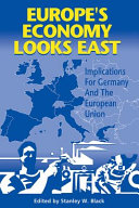 Europe's economy looks East : implications for Germany and the European Union /